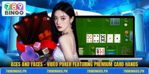 Aces And Faces – Video Poker Featuring Premium Card Hands