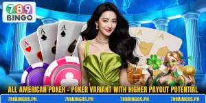 All American Poker – Poker Variant With Higher Payout Potential