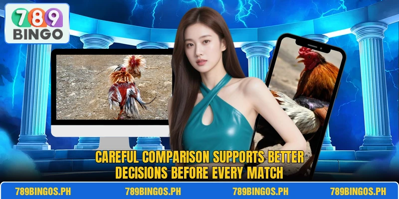 Careful comparison supports better decisions before every match
