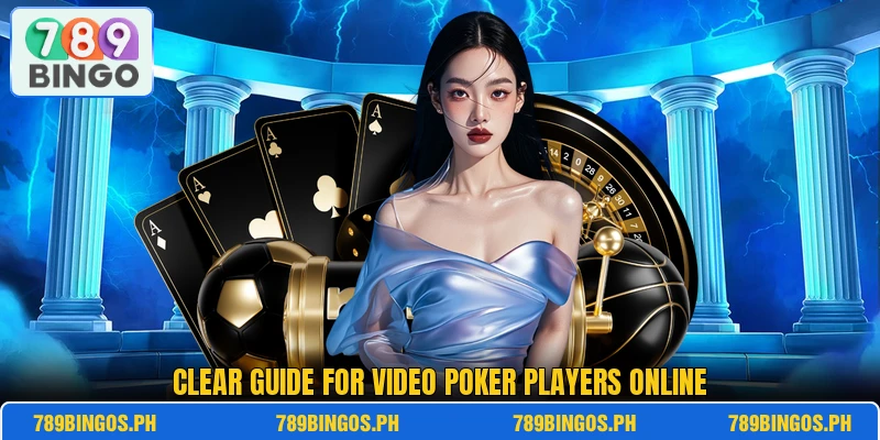 Clear guide for Video Poker players online Clear guide for Video Poker players online