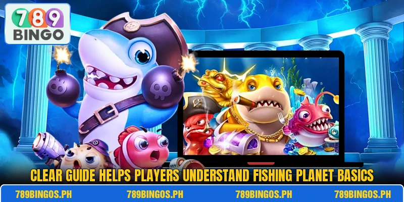 Clear guide helps players understand Fishing Planet basics