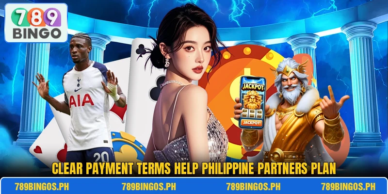 Clear payment terms help Philippine partners plan