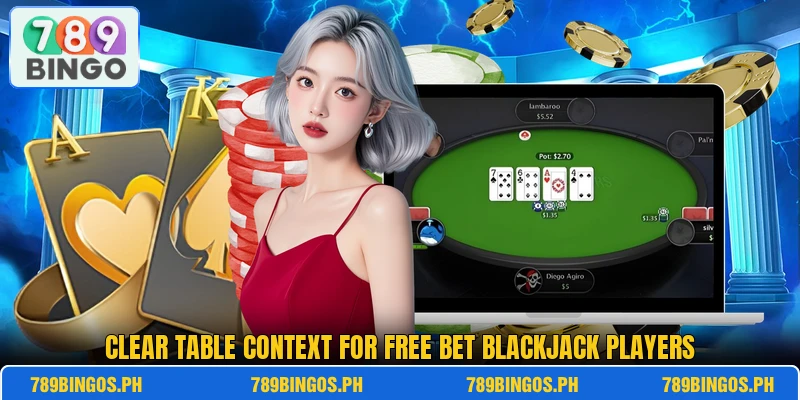 Clear table context for Free Bet Blackjack players