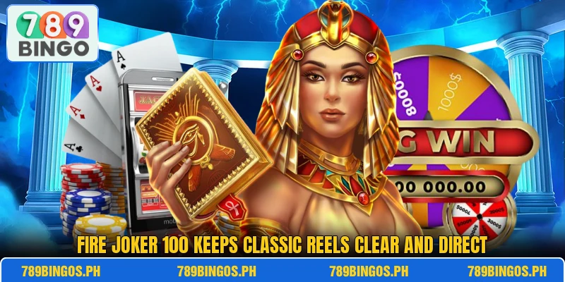 Fire Joker 100 keeps classic reels clear and direct
