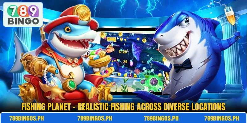 Fishing Planet – Realistic Fishing Across Diverse Locations