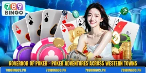 Governor Of Poker – Poker Adventures Across Western Towns