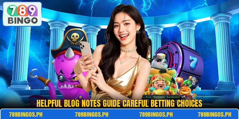 Helpful blog notes guide careful betting choices