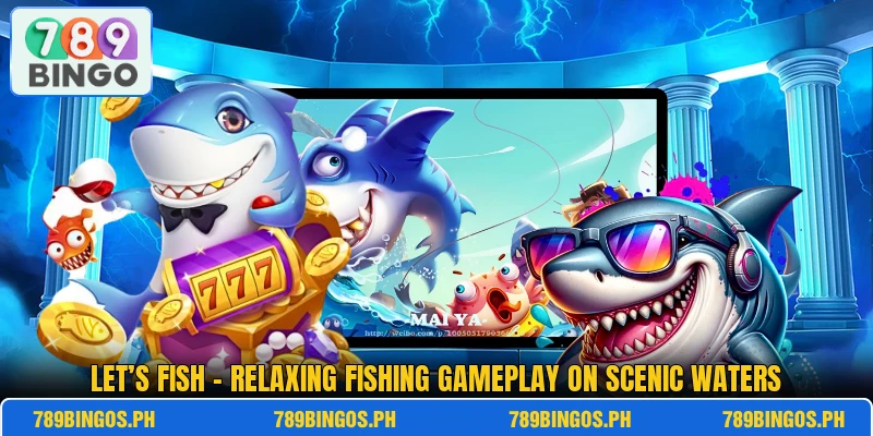 Let’s Fish – Relaxing Fishing Gameplay On Scenic Waters
