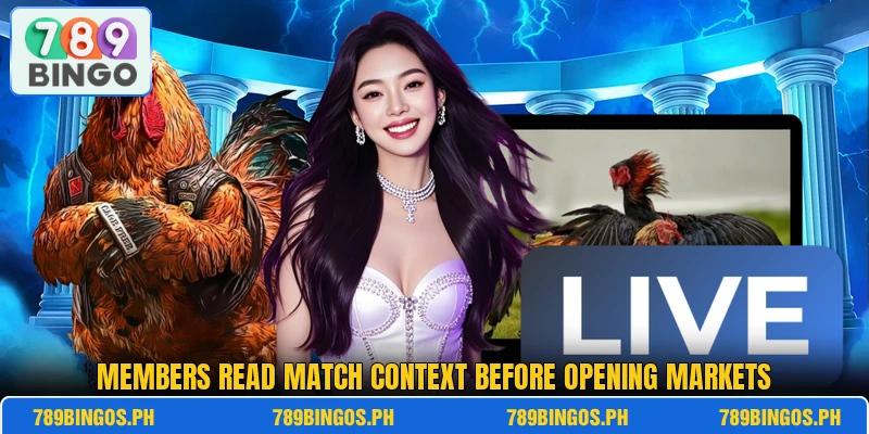Members read match context before opening markets Members read match context before opening markets