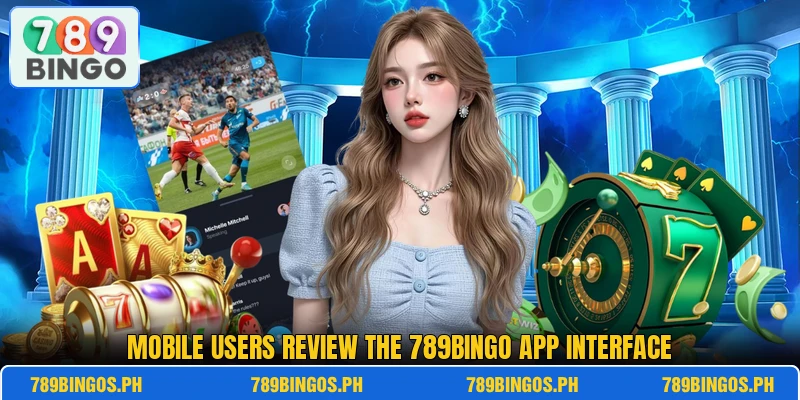 Mobile users review the 789BINGO app interface Mobile users review the 789BINGO app interface