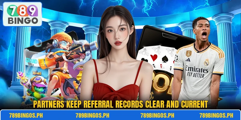 Partners keep referral records clear and current