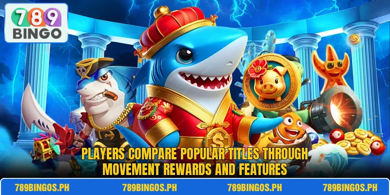 Players compare popular titles through movement rewards and features Players compare popular titles through movement rewards and features