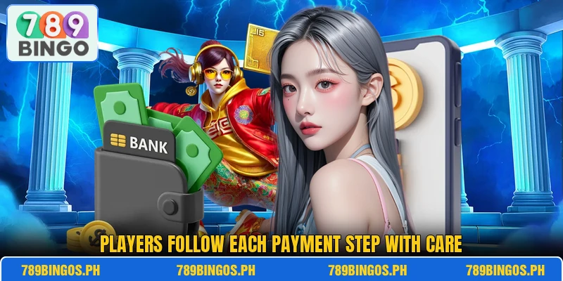 Players follow each payment step with care Players follow each payment step with care