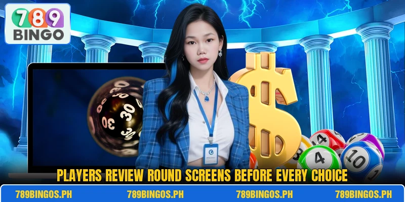 Players review round screens before every choice