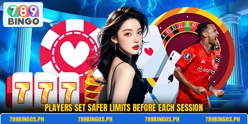 Players set safer limits before each session