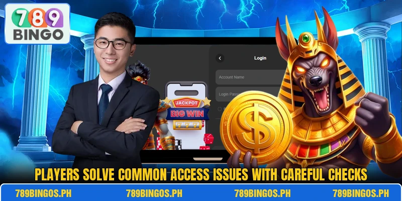 Players solve common access issues with careful checks