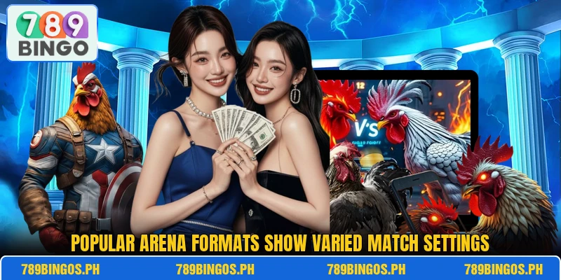 Popular arena formats show varied match settings Popular arena formats show varied match settings