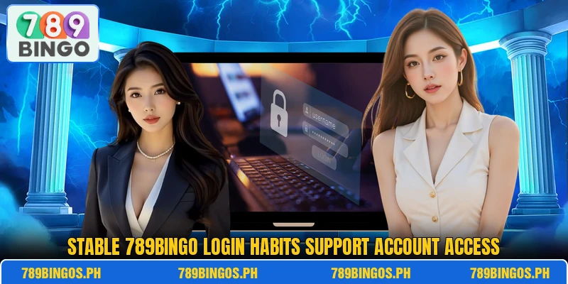 Stable 789BINGO login habits support account access