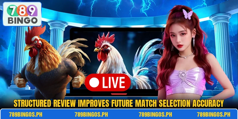 Structured review improves future match selection accuracy