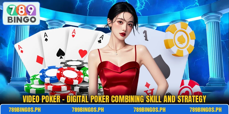 Video Poker – Digital Poker Combining Skill And Strategy